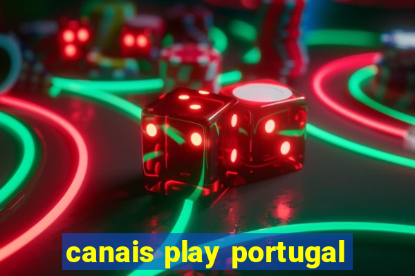 canais play portugal